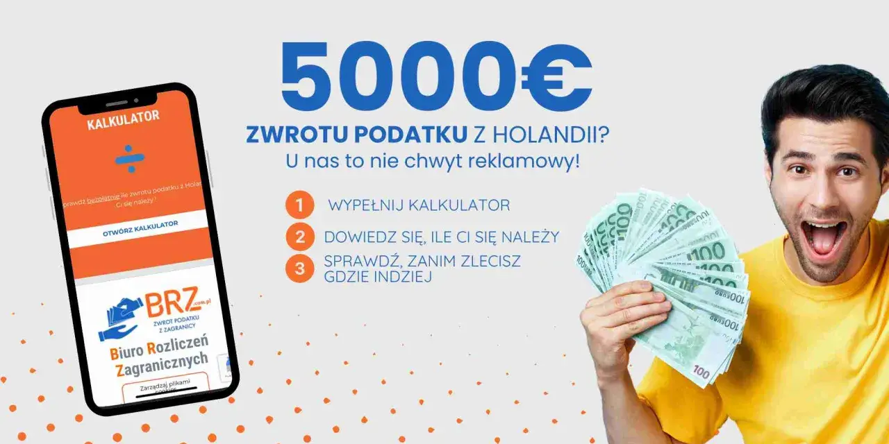 Nie obawiaj się kary za nierozliczenie podatku z Holandii w Polsce! Sprawdź, ile Ci się należy z naszym kalkulatorem.